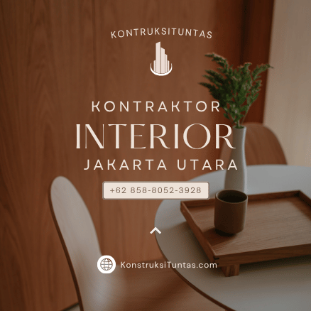 Kontraktor Interior di Jakarta Utara: Bikin Ruang Kamu Lebih Estetik & Fungsional 1 Kontraktor Interior di Jakarta Utara