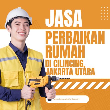 Renovasi Rumah Rusak? Pakai Jasa Perbaikan Rumah di Cilincing, Jakarta Utara dari KonstruksiTuntas.com 1 Jasa Perbaikan Rumah di Cilincing, Jakarta Utara