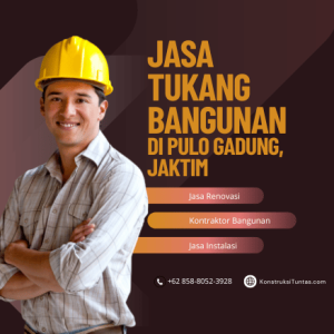 Jasa Tukang Bangunan di Pulo Gadung, Jakarta Timur