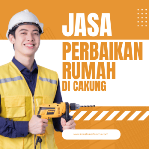 Jasa Perbaikan Rumah di Cakung, Jakarta Timur