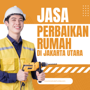 Jasa Perbaikan Rumah di Jakarta Utara
