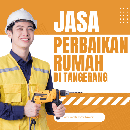 Mau Rumah Nyaman Lagi? Gunakan Jasa Perbaikan Rumah di Tangerang dari KonstruksiTuntas.com 1 Jasa Perbaikan Rumah di Tangerang