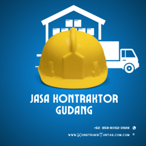 Tuntaskan Proyek Konstruksimu Disini 4 Jasa Kontraktor Gudang