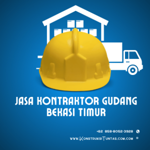 Jasa Kontraktor Gudang di Bekasi Timur