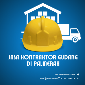 Jasa Kontraktor Gudang di Palmerah, Jakarta Barat