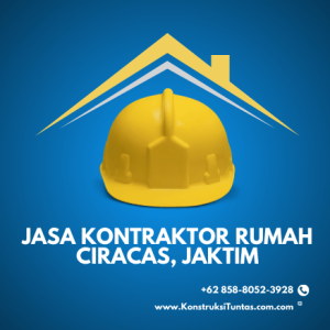 Jasa Kontraktor Rumah di Ciracas, Jakarta Timur