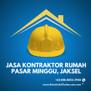 Jasa Kontraktor Rumah di Pasar Minggu, Jakarta Selatan