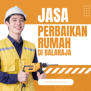 Jasa Perbaikan Rumah di Balaraja, Tangerang