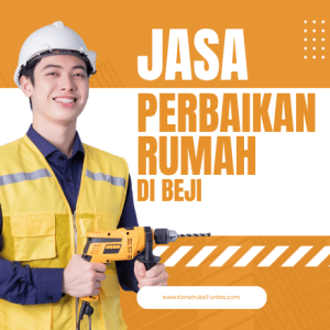 Jasa Perbaikan Rumah di Beji, Depok – KonstruksiTuntas.com, Harga Mulai Rp 5 Juta/m²