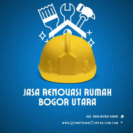 Cari Jasa Renovasi Rumah di Bogor Utara? Kontraktor dengan Harga Terjangkau Hanya di KonstruksiTuntas.com! 1 Jasa Renovasi Rumah di Bogor Utara