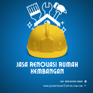 Jasa Renovasi Rumah di Kembangan, Jakarta Barat