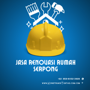 Jasa Renovasi Rumah di Serpong, Tangerang Selatan