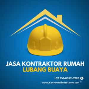 Jasa Kontraktor Rumah di Lubang Buaya, Jakarta Timur